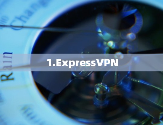 1.ExpressVPN